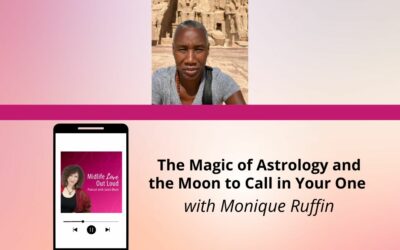 135:  The Magic of Astrology and the Moon to Call in Your One with Monique Ruffin