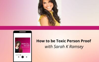 137: How to be Toxic Person Proof with Sarah K Ramsey