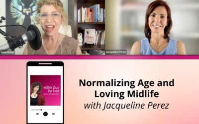 151: Normalizing Age and Loving Midlife with Jacqueline (Jack) Perez