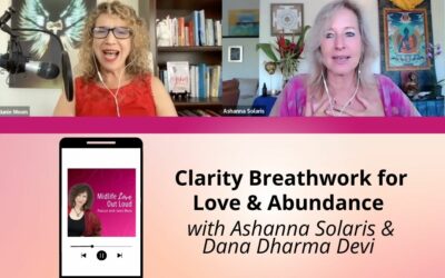 156:   Clarity Breathwork for Love & Abundance with Ashanna Solaris & Dana Dharma Devi