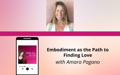 161: Embodiment as the Path to Finding Love with Amara Pagano