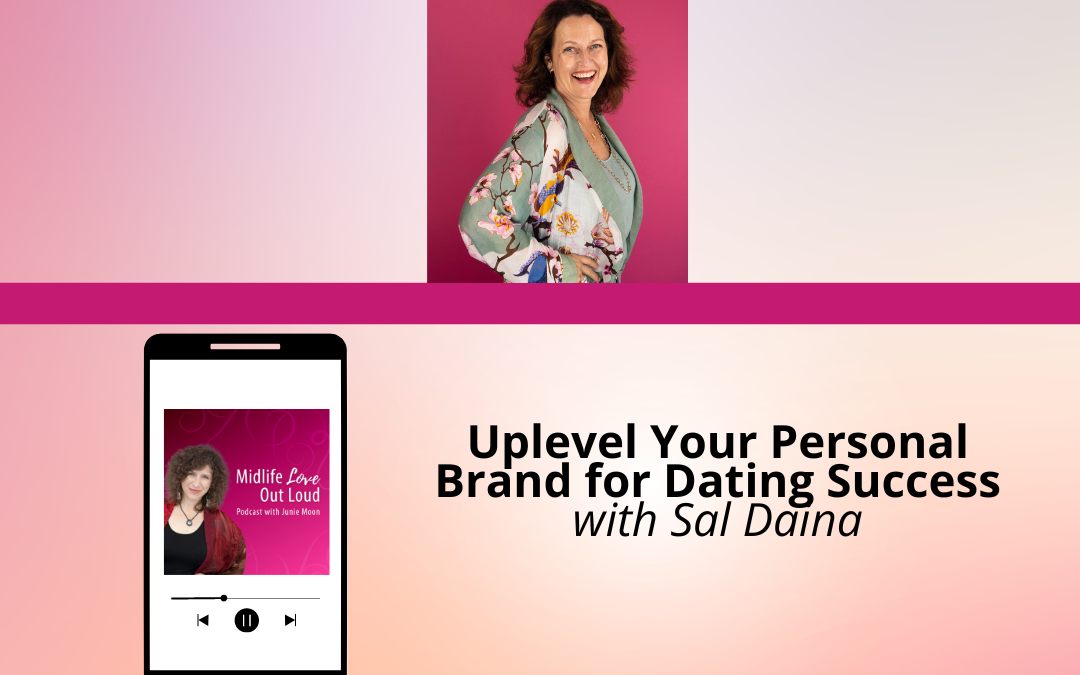 184: Uplevel Your Personal Brand for Dating Success with Sal Daina