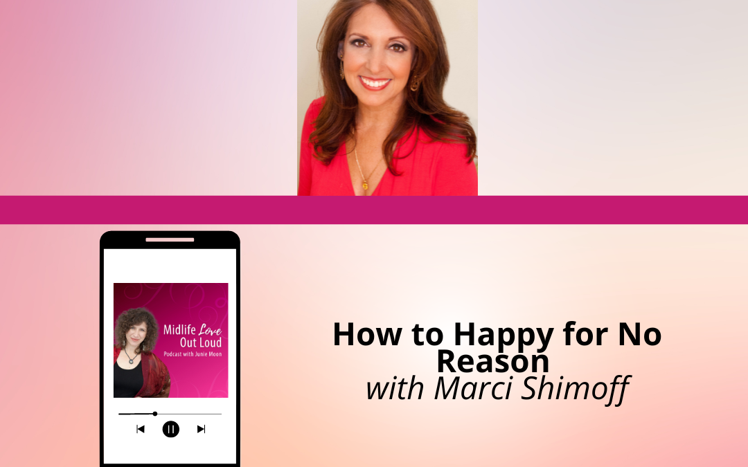 189: How to be Happy For No Reason with Marci Shimoff