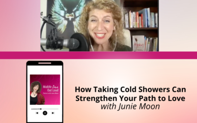 210: How Taking Cold Showers Can Strengthen Your Path to Love with Junie Moon