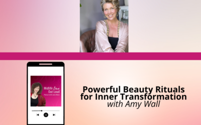 211:  Powerful Beauty Rituals for Inner Transformation with Amy Wall