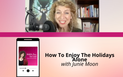 219: How To Enjoy The Holidays Alone with Junie Moon