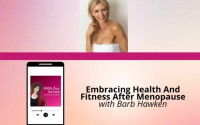 224:  Embracing Health And Fitness After Menopause with Barb Hawken